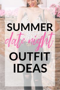 Summer Date Night Outfit Ideas - Straight A Style